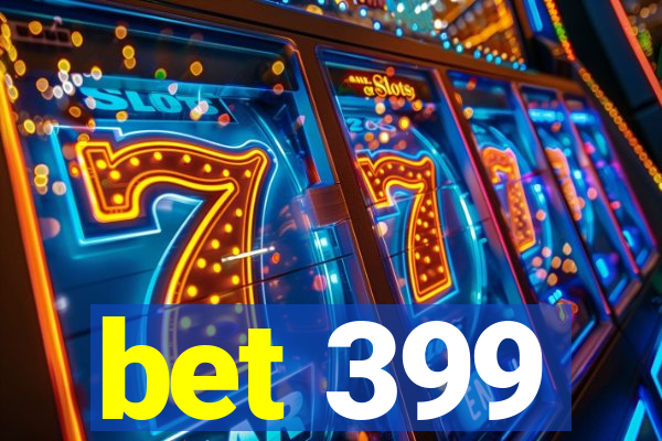 bet 399